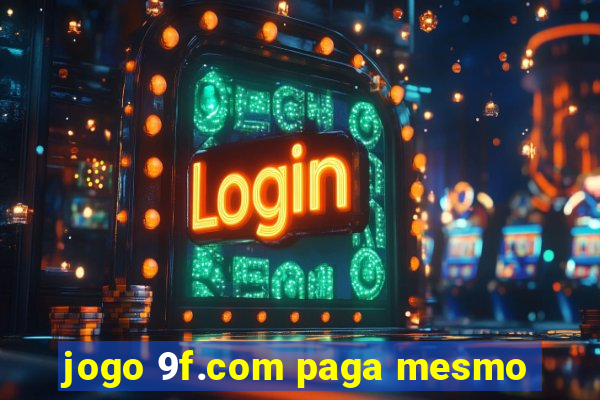 jogo 9f.com paga mesmo